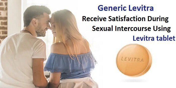 Receive Satisfaction During Sexual Intercourse Using Levitra tablet